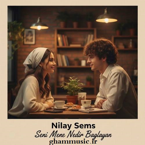 نیلای شمس سنی منه ندیر باغلایان (گلیشیم بیر باشقا گولوشوم بیر باشقا)